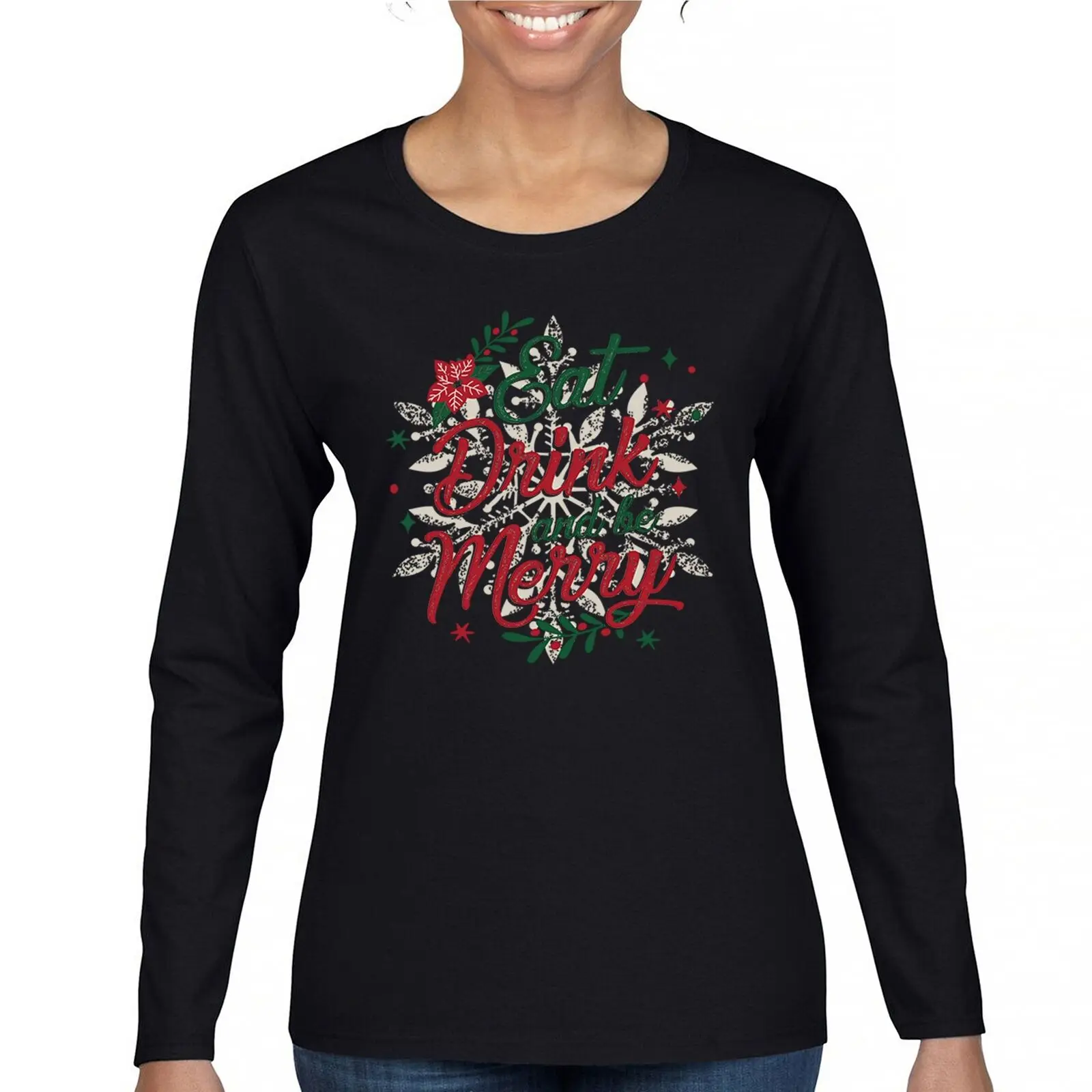 

Eat Drink & be Merry Women's Long Sleeve T-shirt Christmas Holiday Spirit Xmas