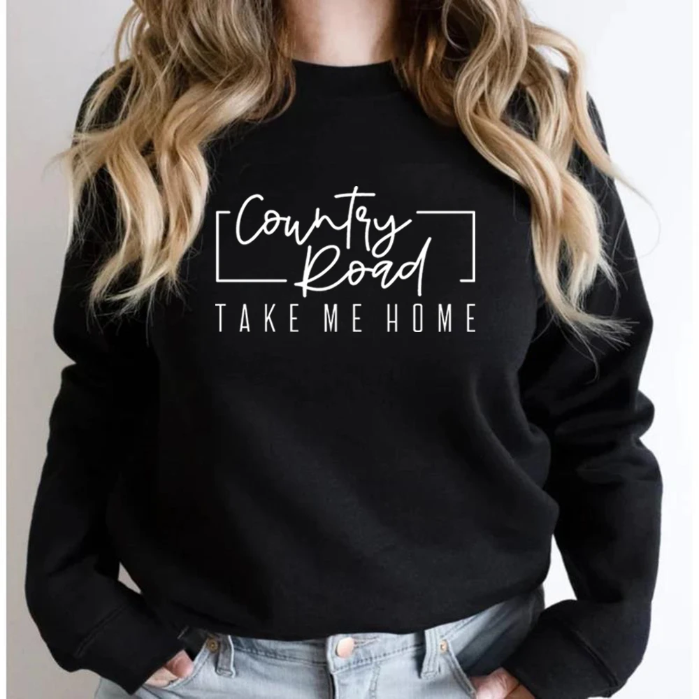 Country Roads Take Me Home Unisex Sweatshirt Country Sweatshirts Western Hoodie Men Women Long Sleeve Pullovers Streetwear Tops