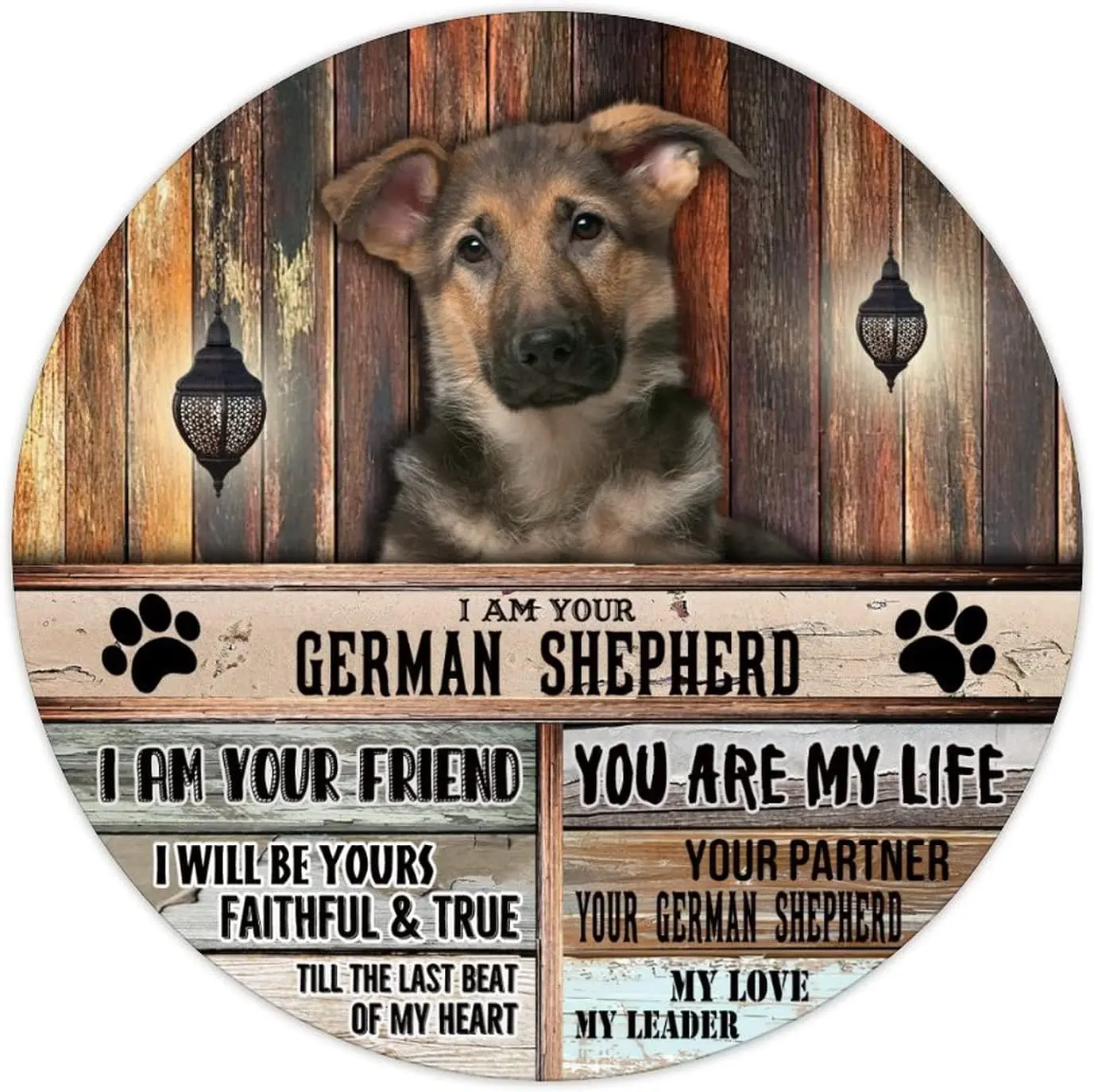 Funny Vintage Metal Sign I Am Your GERMAN SHEPHERD I Am Your Friend You Are My Life Dog Sign Aluminum Sign 12x12 inch Round Meta