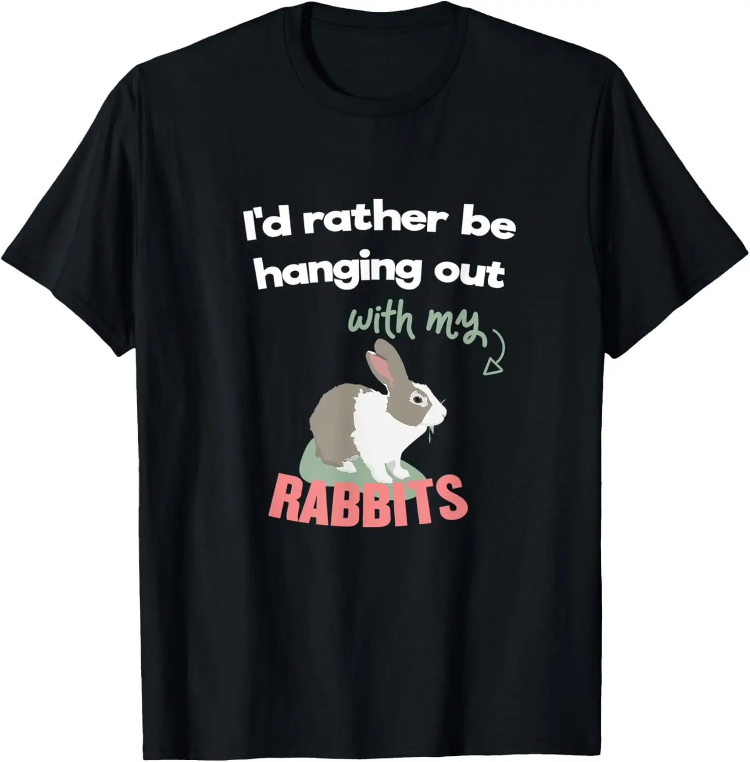 

Новая футболка — футболка «Я бы предпочел быть висит с моими кроликами» для владельца домашних животных