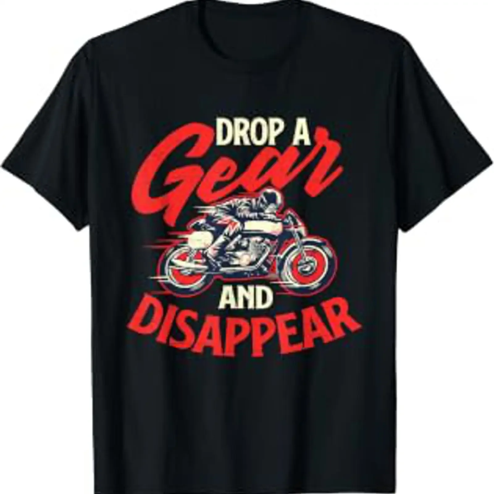 Drop A Gear and Disappear Biker Motorcycle Rider Racing T Shirt vintage Washed Versatile Slightly homme designer clothes
