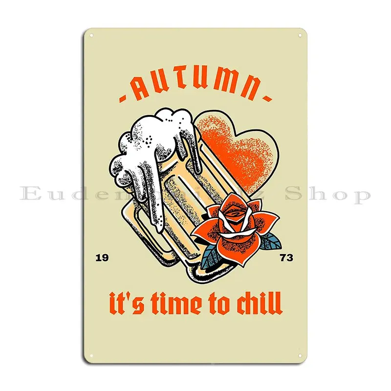 Autumn It S Time To Chill Metal Plaque Poster Wall Pub Kitchen Designer Wall Decor Garage Club Tin Sign Poster