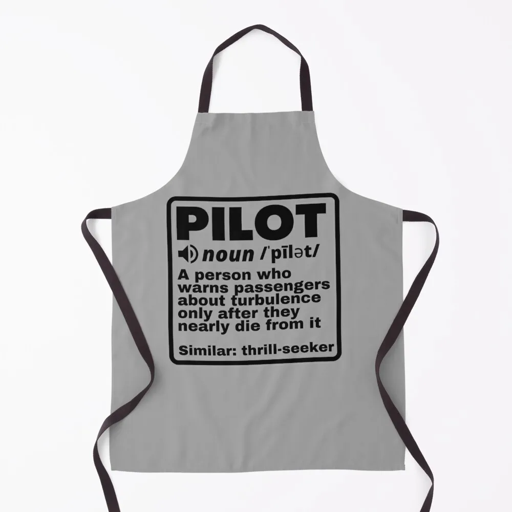 Funny Pilot Definition Turbulence Apron Useful Things For Kitchen Kitchen New 2022 Year Cooking Salon Apron