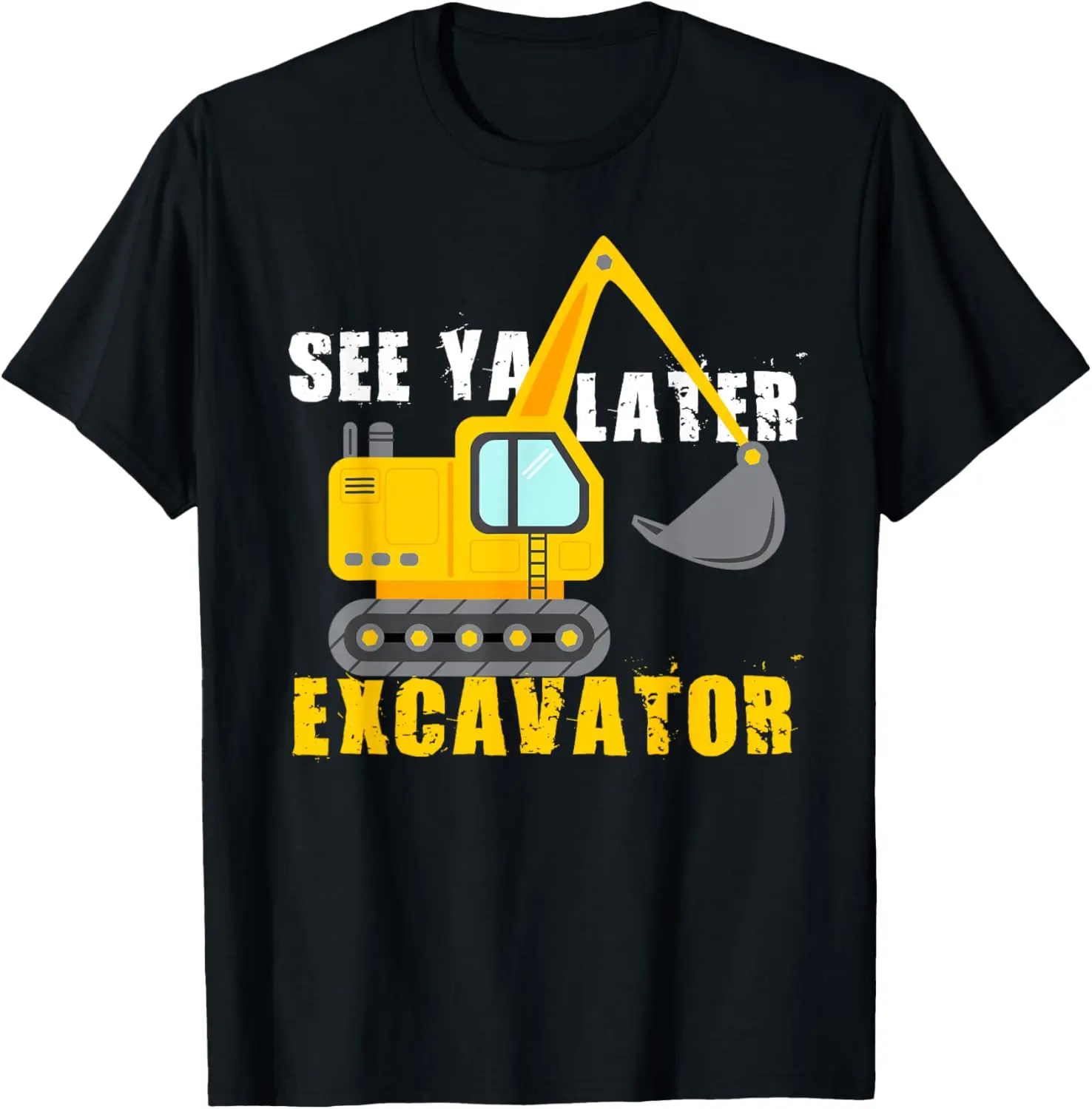 

See Ya Later Excavator Cool Construction Vehicle T-Shirt