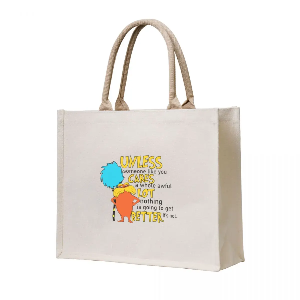 

Unless Someone Like You Cares a Whole Awful Lot Tote Bag Custom bag bags for women Big bag women