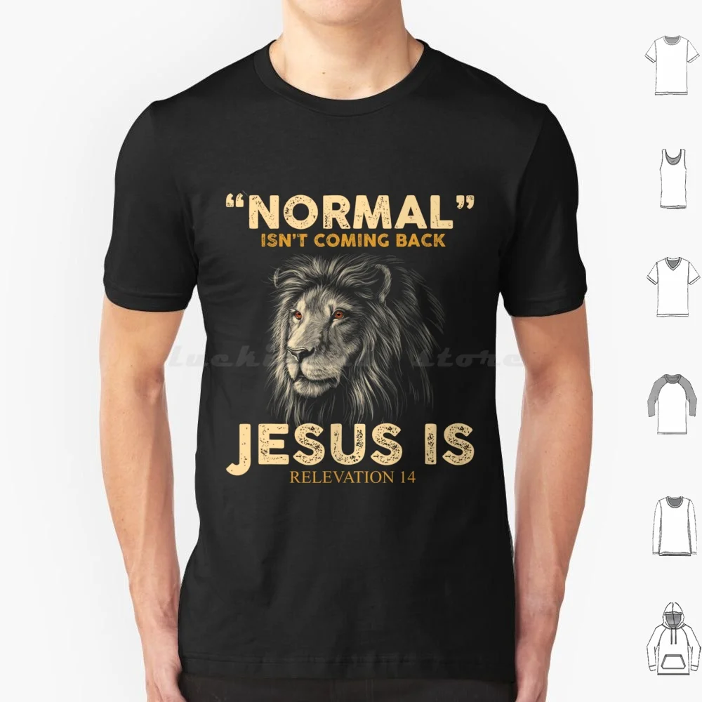 Normal Isn'T Coming Back But Jesus Is Cross Christian T-Shirt T Shirt Big Size 100% Cotton Jesus Christ Christian Normal Isnt