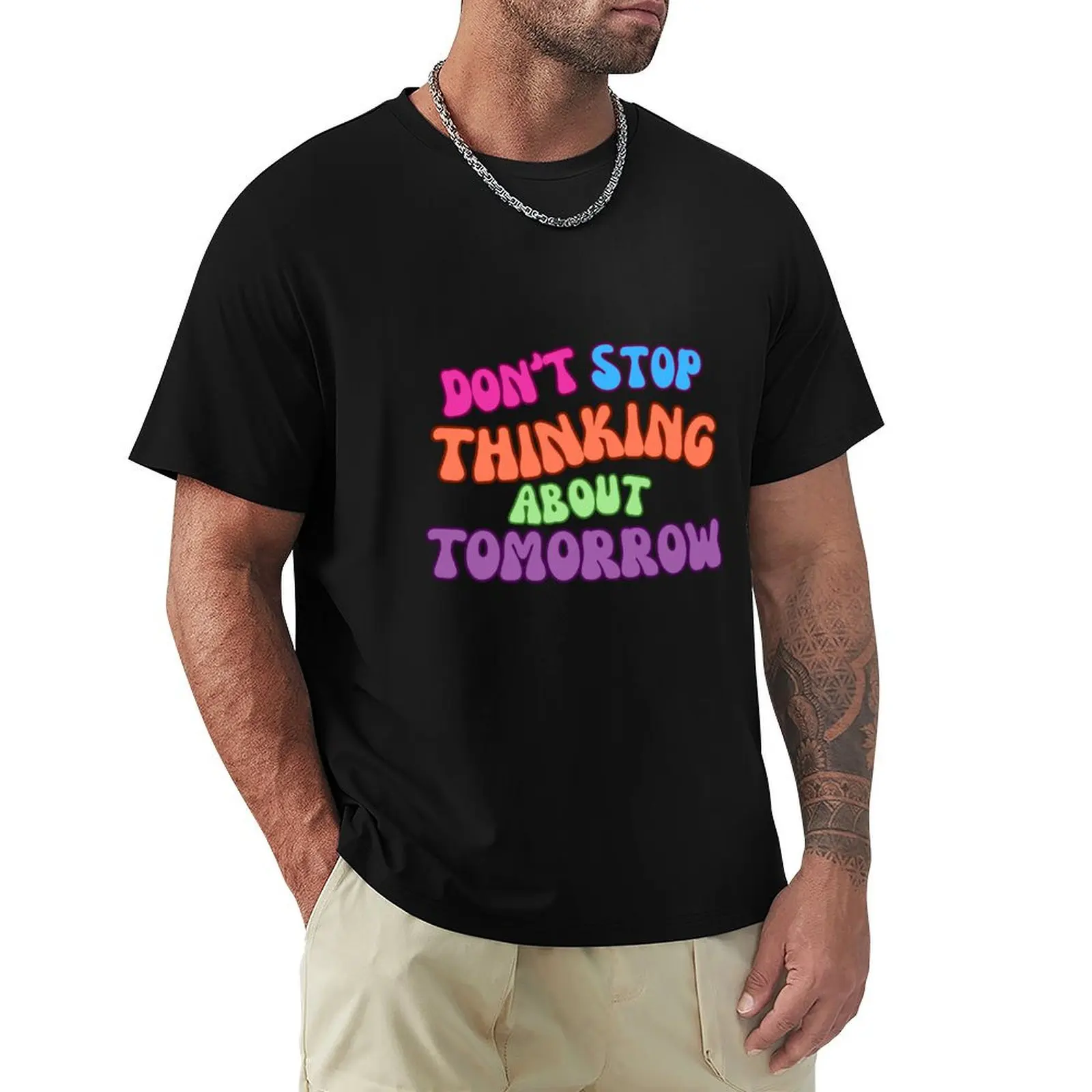 

Don't stop thinking about tomorrow T-Shirt oversized t shirt new edition mens fashion