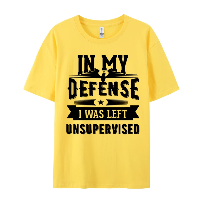 Sarcastic Saying T-shirt IN MY DEFENSE I WAS LEFT UNSUPERVISED Custom Retro Round Neck Tee Shirt for Men Drop Shipping