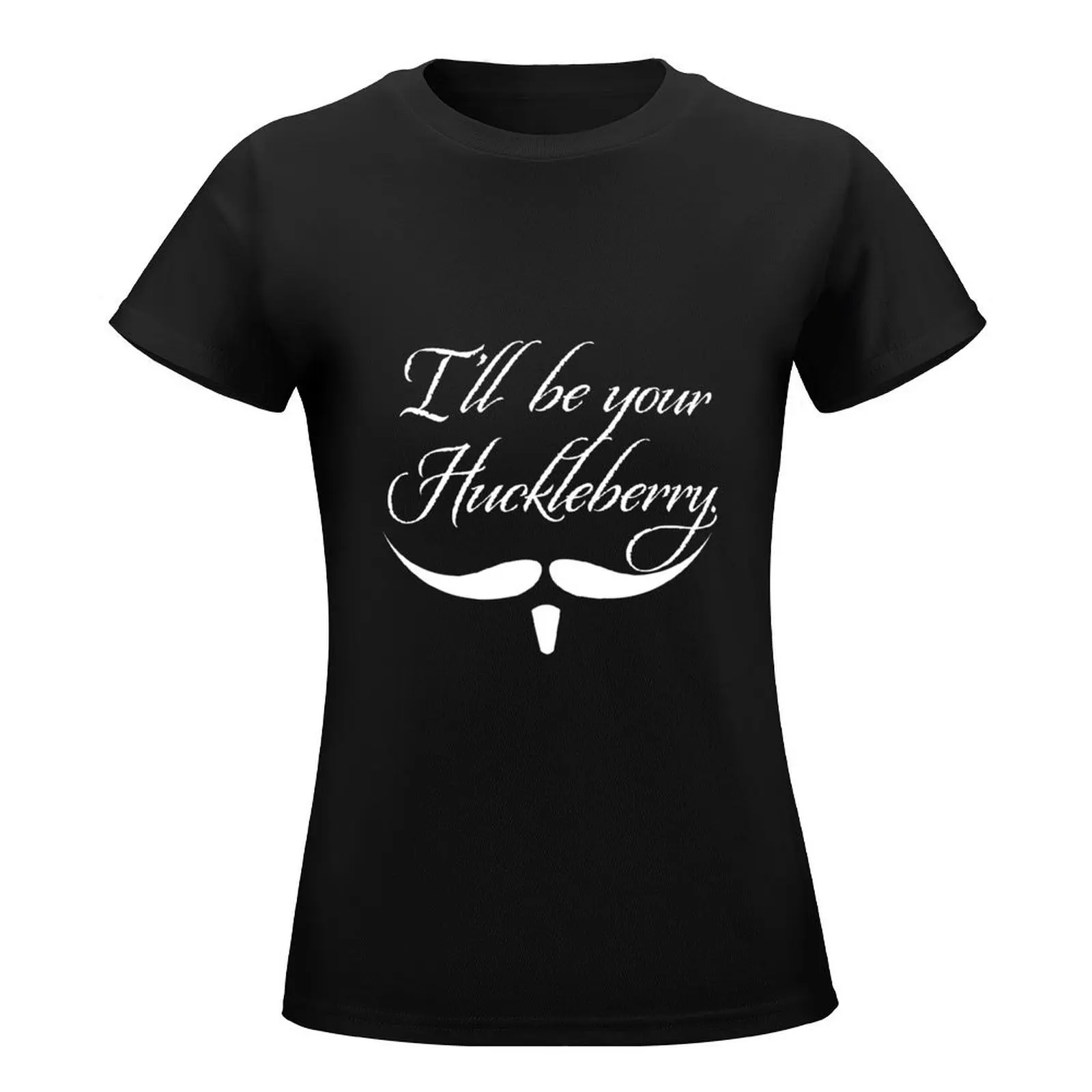 I'll be your huckleberry T-Shirt hippie clothes Female clothing tops Short sleeve tee oversized t shirts for Women