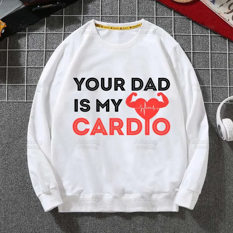 Your Mom Is My Cardio Women Hoodie Autumn Hip Hop Streetwear Women Pullover Sweatshirts Hoodies Womens White Color Hoodie Male