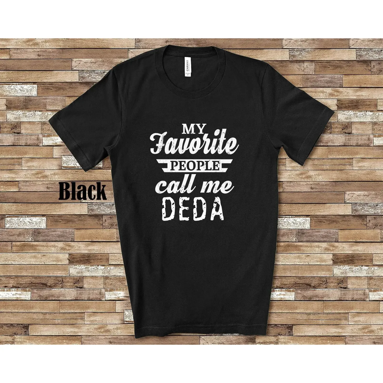 My Favorite People Call Me Deda T Shirt Russian Czech Grandfather Father's Day Christmas Birthday  vintage Washed Versatile