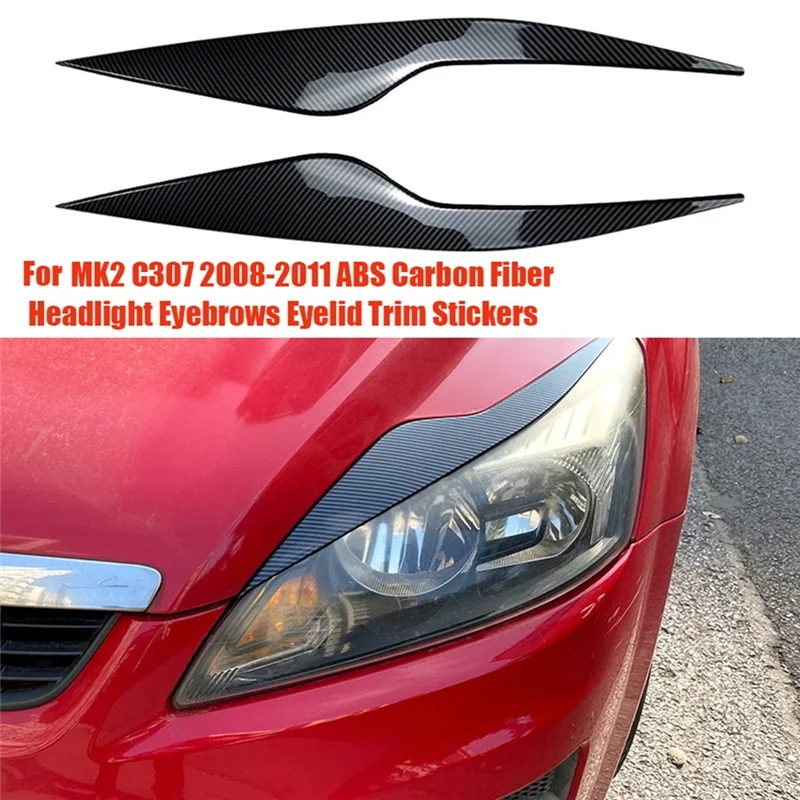 1Pair Headlight Eyebrows Trim Cover for Ford Focus MK2 C307 2008-2011 Head Light Lamp Eyelid Decorative Stickers,B