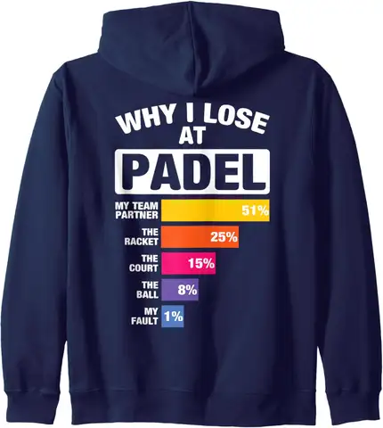 Why I Lost At Padel Sport Tennis Funny Padel Zip Hoodie Print on Demand Hoodies Women Mens Sweatshirt Funny Tops