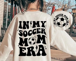 In My Soccer Mom Era Slogan Women Sweatshirt Soccer Two-sided Print Female Sweater Popular Outdoor Casual Sport Girl Tops