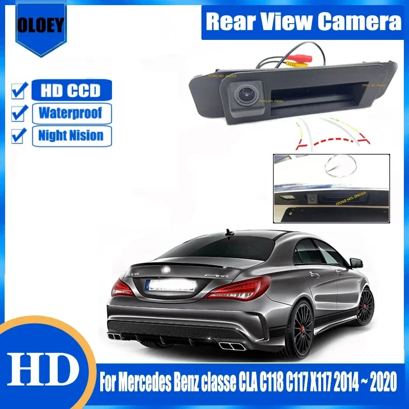 HD Rear View Camera For Mercedes Benz classe CLA C118 C117 X117 2014 ~ 2020 CCD Night Parking Backup Reversing Camera Trunk