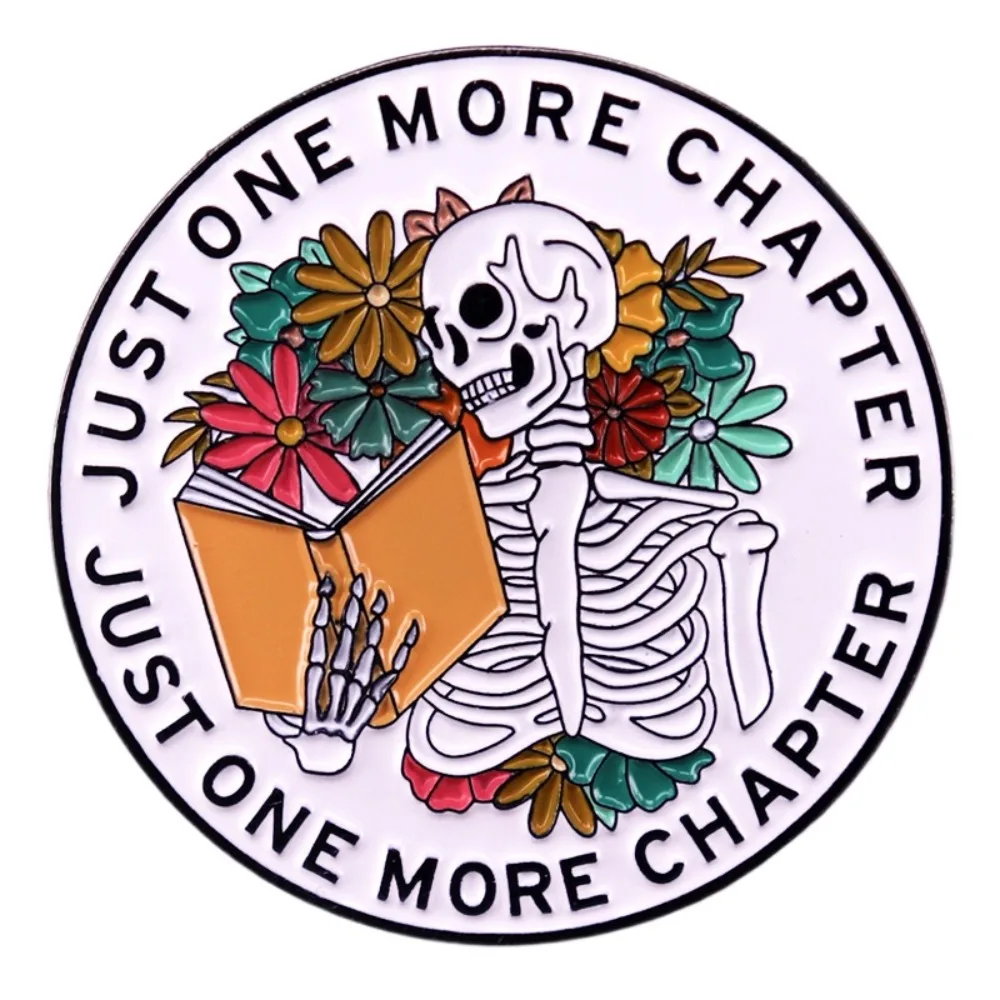 1pc Just One More Chapter Badge Read More Books Skeleton Enamel Pin Jackets Clothing Brooch Bookworm Nerd Accessories