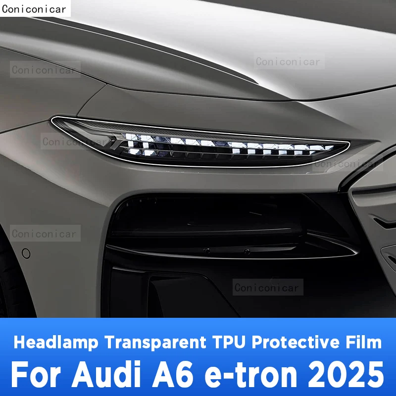 

For AUDI A6 e-tron 2025 Car Exterior Headlight Anti-scratch Front Lamp Transparent TPU Protective Film Accessories Sticker