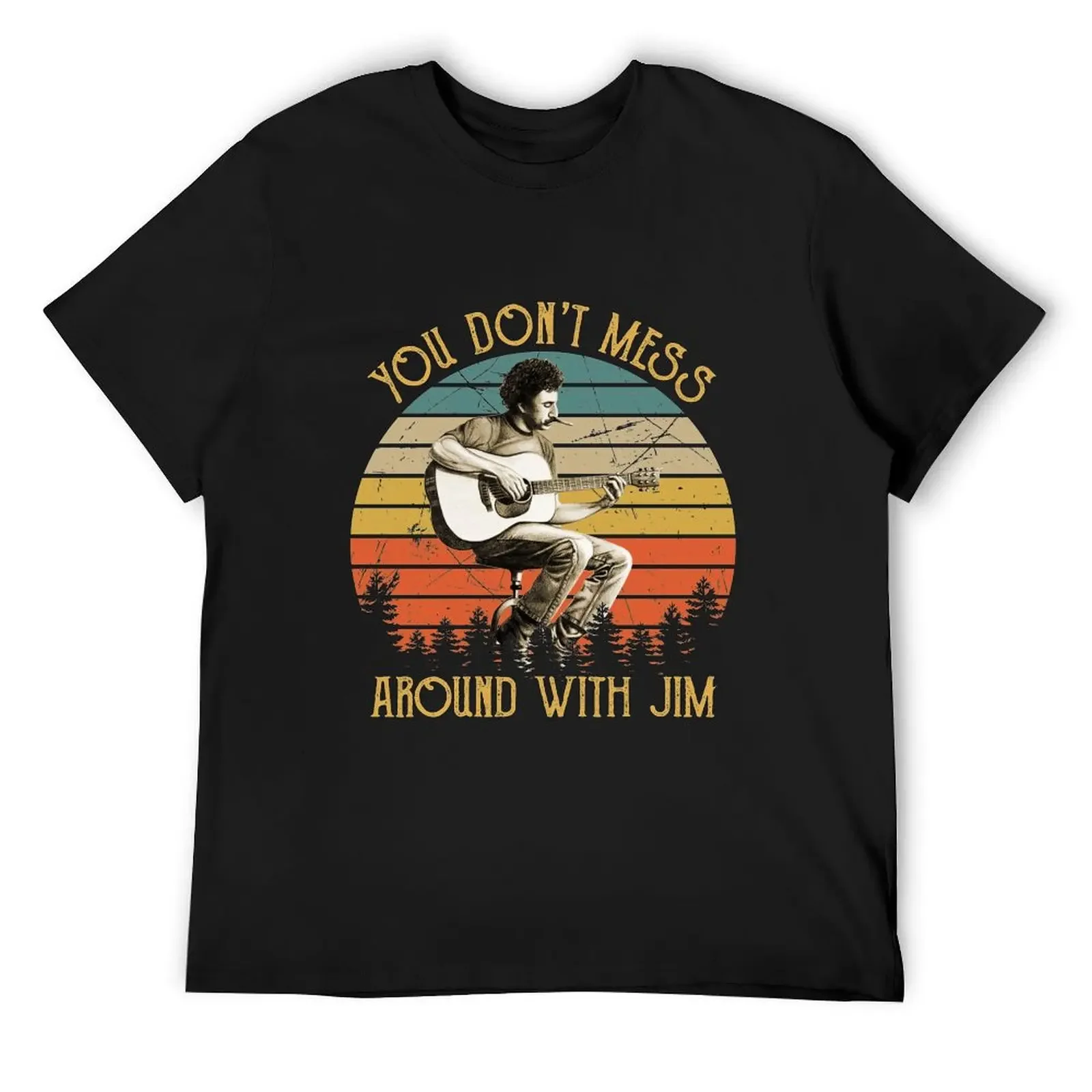 

Vintage Jim Croce You Don't Mess Around With Jim T-Shirt hippie clothes cotton graphic tees mens t shirts pack