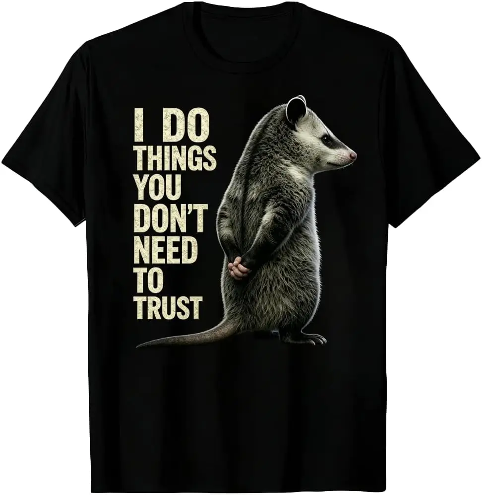 Funny Opossum I Do Things You Don't Need To Trust T-Shirt Possum Meme Shirt Unisex Casual Short Sleeve Graphic Tee Tops 100% Cotton Trendy Y2K Short-Sleeve Tee – Soft, Quick-Drying, All Occasion Casual  Suitable For Concert Party Hanging Out Sightseeing