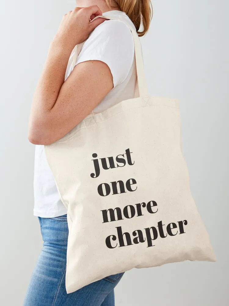

Just One More Chapter Tote Bag tote bag screen bags for women reusable shopping bags Custom bag