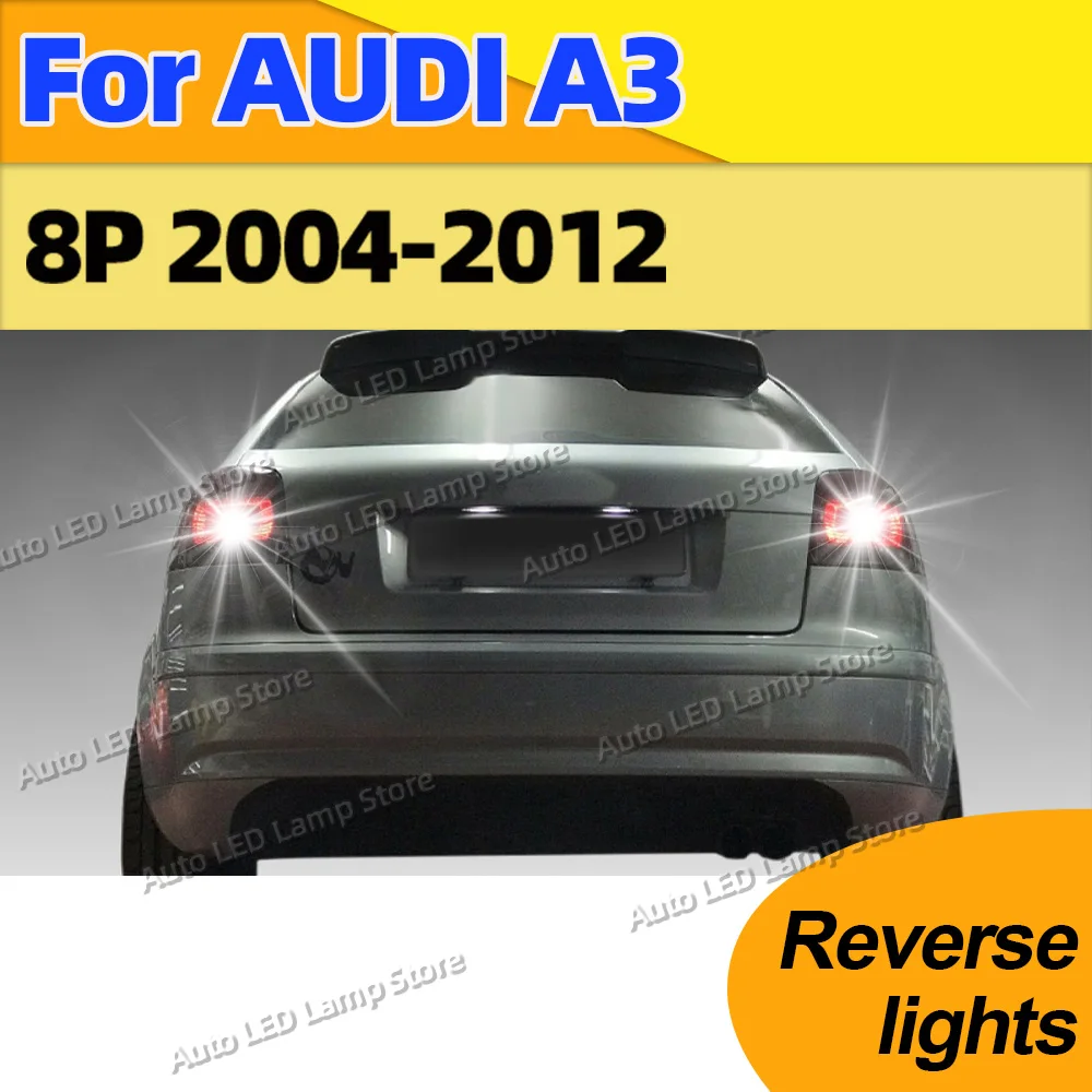 

2 шт. светодиодные лампы заднего хода T15 W16W Canbus для AUDI A3 8P 2004 2005 2006 2007 2008 2009 2010 2011 2012