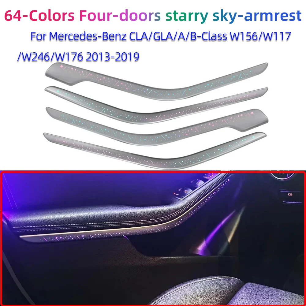 For Mercedes-Benz CLA/GLA/A/B-Class W156/W117/W246/W176 2013-2019  LHD/RHD64 Color Four-doors starry sky-armrest  Ambient Light