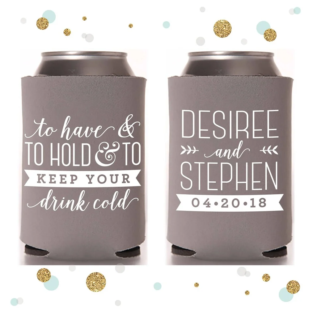 

To Have and To Hold - Wedding Can Cooler #92R - Custom - Bridal Wedding Favors, Beverage Insulators, Beer Huggers