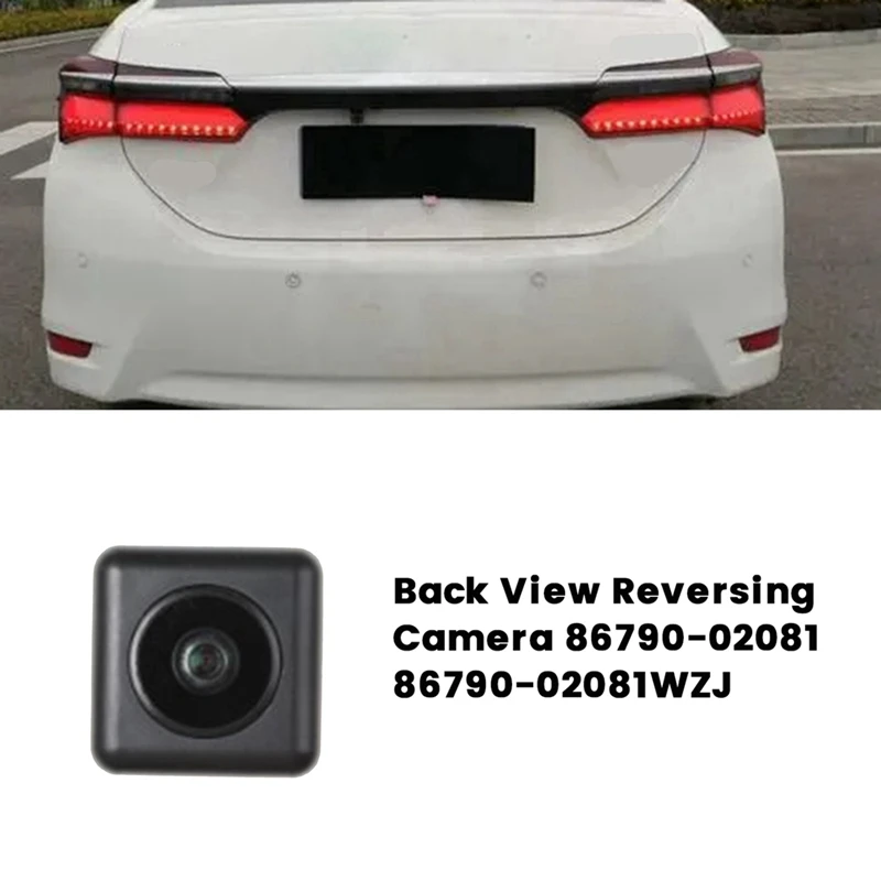 

A80P-Car PDC Park Assist Rearview Camera 86790-02081WZJ For Toyota Corolla 2014-2019 Back View Reversing Camera 8679002081