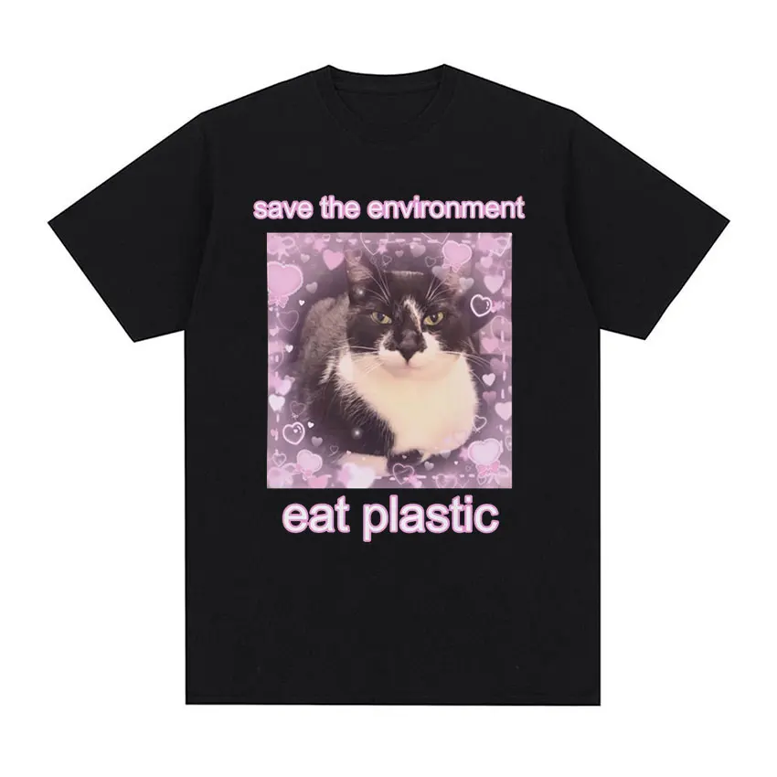 Save The Environment Eat Plastic Cute Cat Graphic T Shirt Funny Men O-Neck Clothing T-shirts 100% Cotton Oversized T-shirt