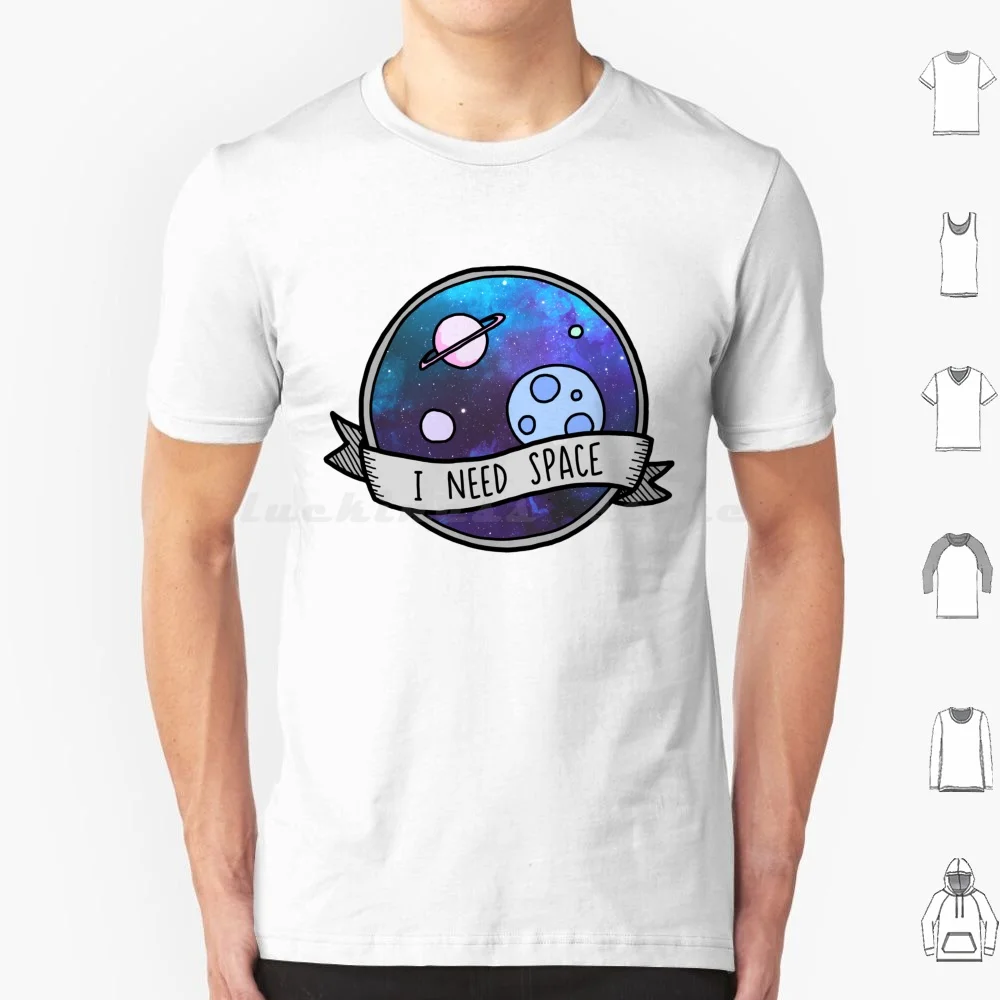 

I Need Space T Shirt Men Women Kids 6xl I Need Space