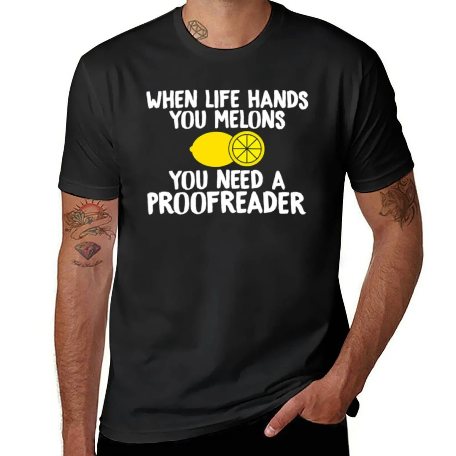 

When Life Hands You Melons You Need A Proofreader T-Shirt korean fashion customizeds sublime designer t shirt men