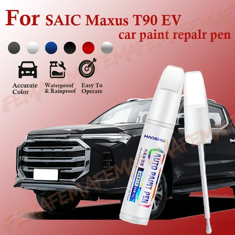 For SAIC-Maxus T90 EV 2010-2025  Paint Repair Pen Touch Up Scratch Remover DIY Auto Accessories Black White Blue Grey
