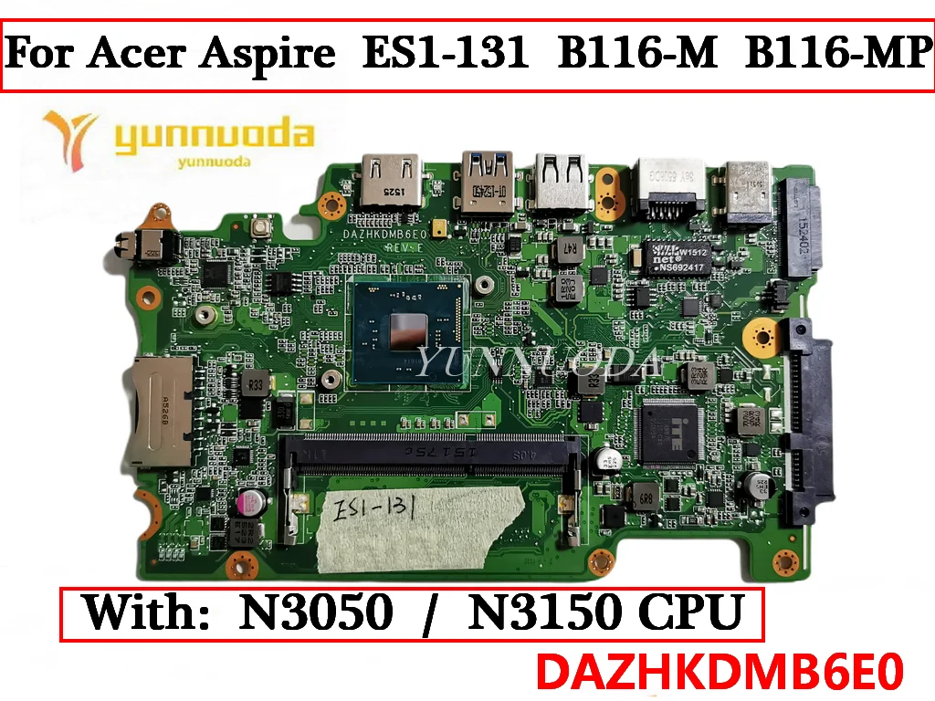 DAZHKDMB6E0 For Acer Aspire ES1-131 B116-M B116-MP  Laptop Motherboard With N3050 N3150 CPU DDR3L 100% tested