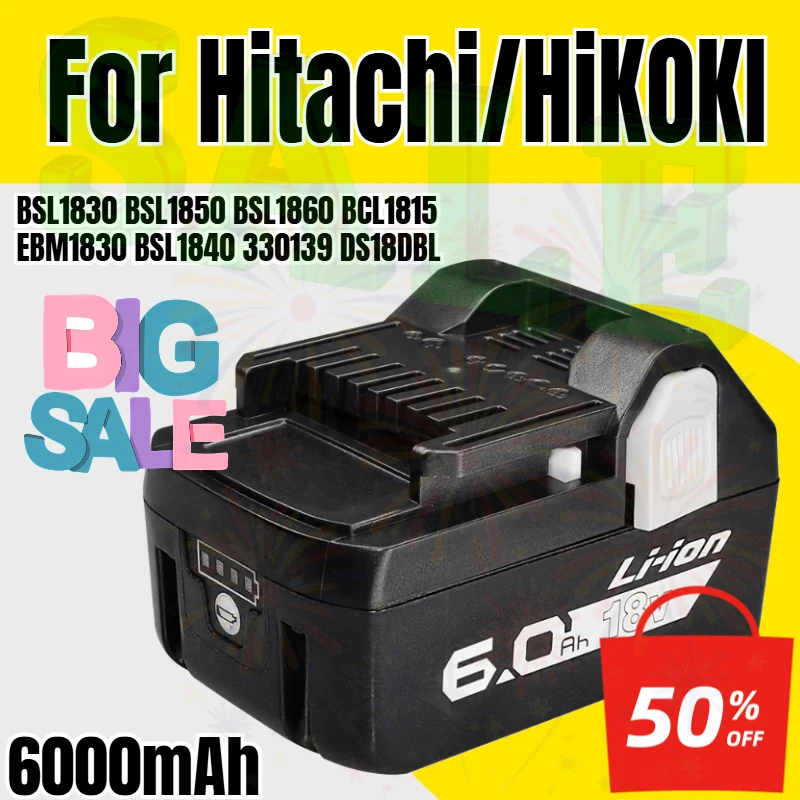 18V Power Tools For Hitachi/HiKOKI Li-ion Battery 6000mAh for BSL1830 BSL1850 BSL1860 BCL1815 EBM1830 BSL1840 330139 DS18DBL