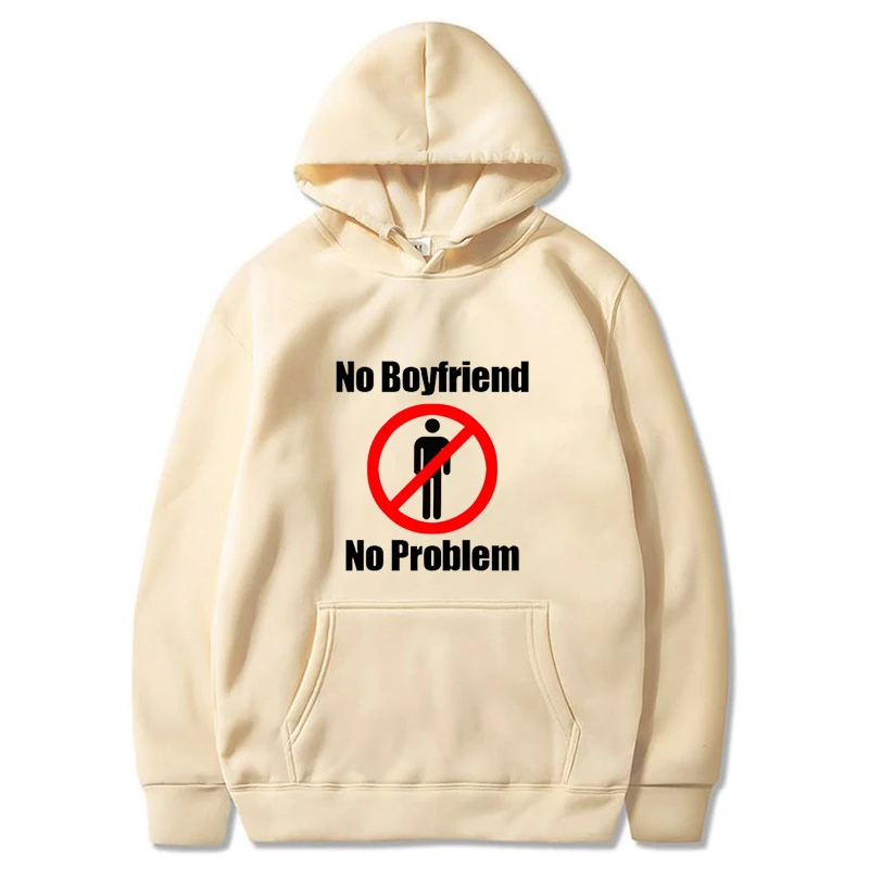 Funny No Boyfriend No Problem Hoodie Women/Men Sweatshirt Letter Printed Pullover Harajuku Streetwear Autumn Winter Long Sleeve