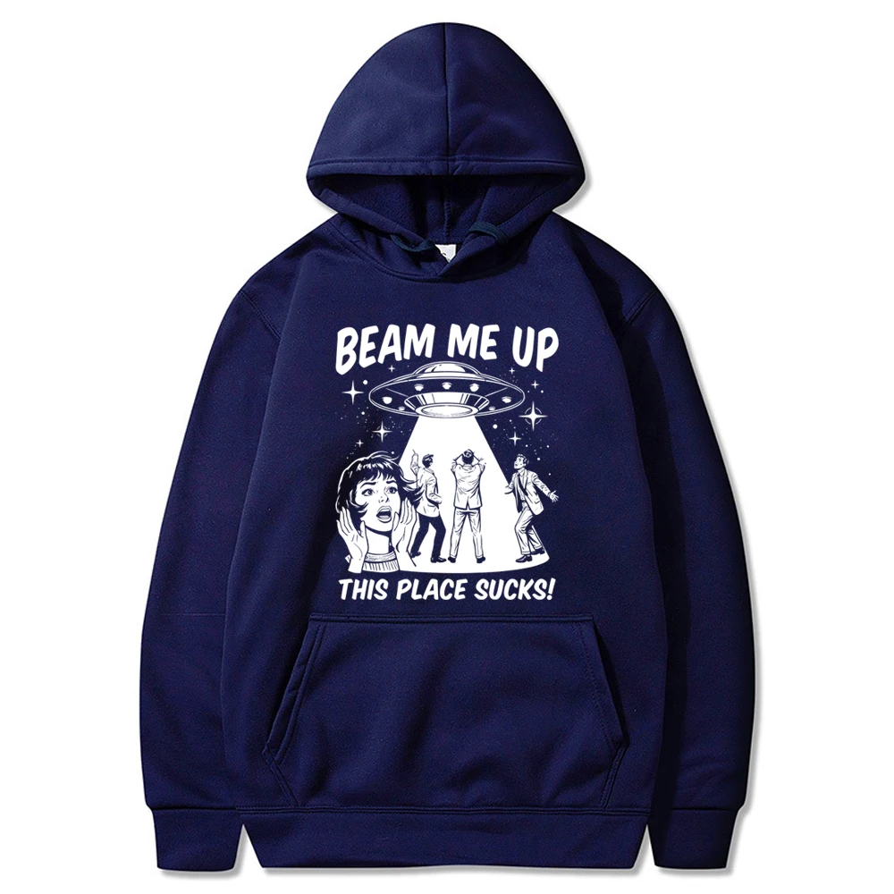 Beam Me Up This Place Sucks Hoodie Men Women Hip Hop Sweater Retro 90s Y2k Shirts Tv Show Merch Geek ST5 Alien UFO Quote Hoodies