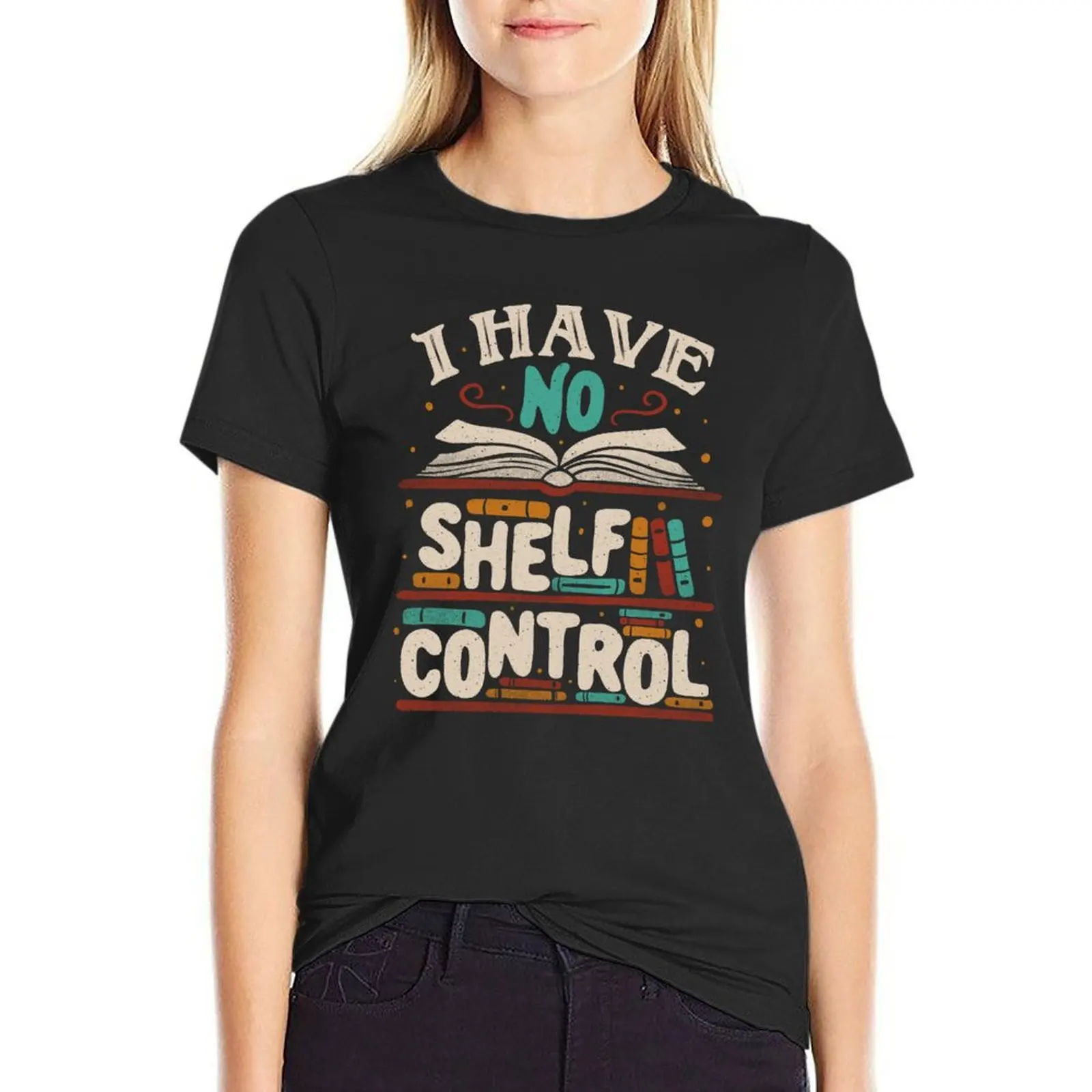 I Have no Shelf Control by Tobe Fonseca T-Shirt plus size tops female t shirts for Women