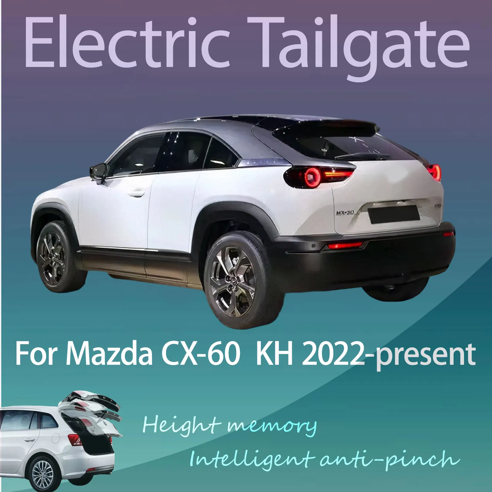

Для Mazda CX-60 KH 2022-наст. время: Электрический модифицированный умный автоматический подъемник задней двери с управлением по ключу