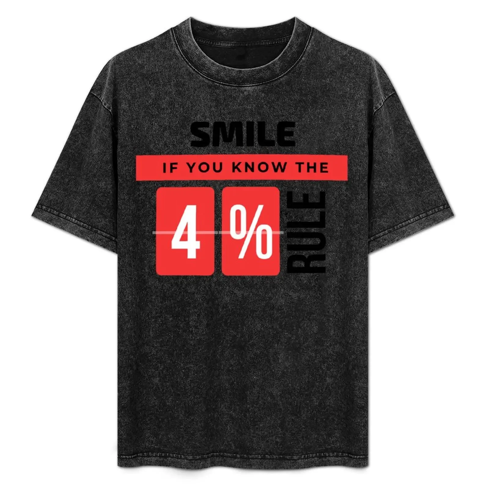 

Smile If You Know The 4% Rule T-Shirt man t shirts for men casual black cotton t-shirt plain for man package T-Shirt