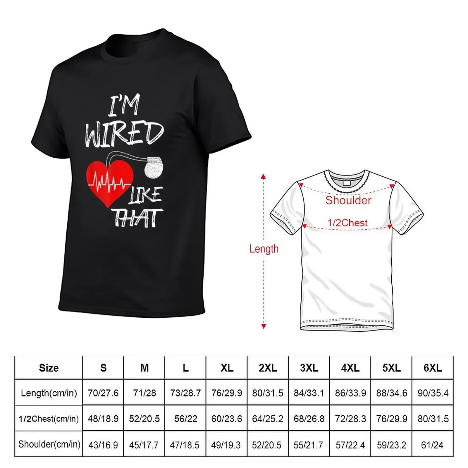 I'm Wired Like That Pacemaker Joke Heart Disease Awareness T-Shirt anime t shirts custom t-shirts men t shirt