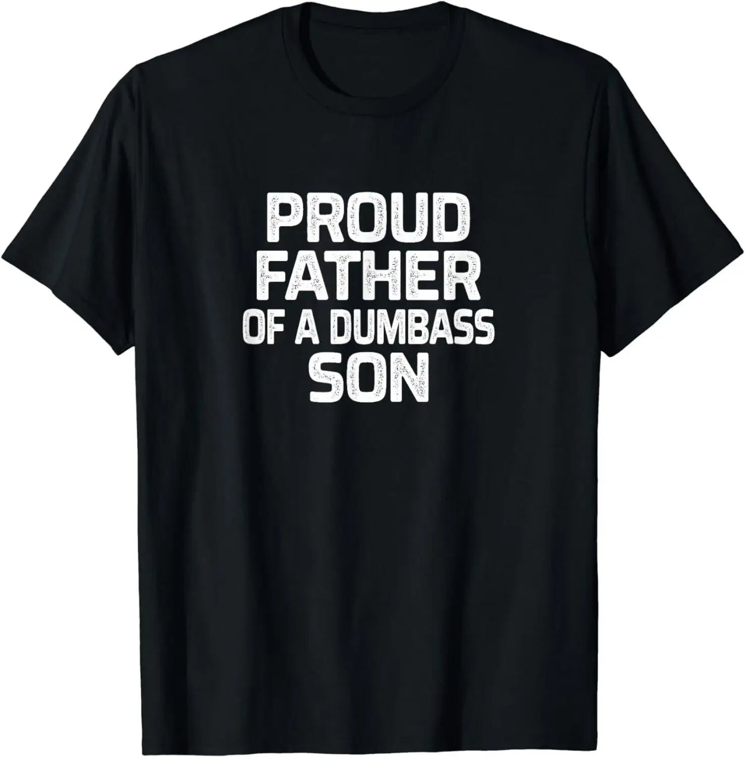 Proud Father Of A Dumbass Son - Vintage Style Gift Unisex T-Shirt