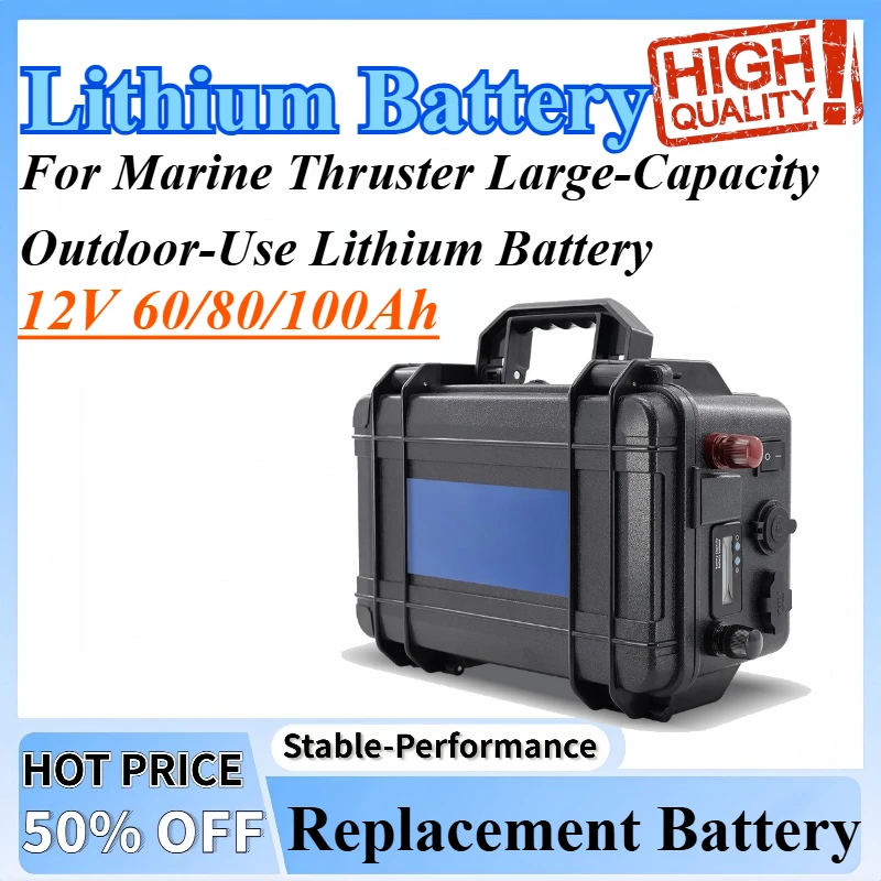 

12V 60/80/100Ah Rechargeable Lithium Phosphate Battery Suitable For Marine Thruster Large-Capacity Outdoor-Use Lithium Battery