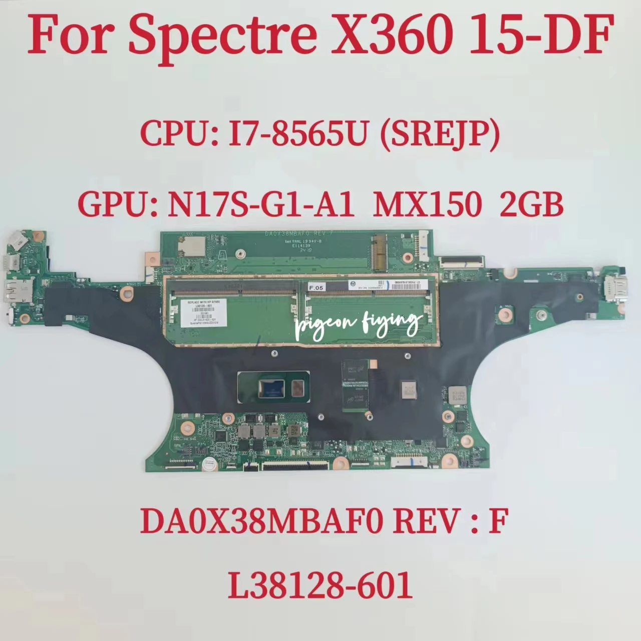 

DA0X38MBAF0 For HP Spectre X360 15-DF Laptop Motherboard CPU: I7-8565U SREJP GPU: MX150 2GB DDR4 L38128-601 L38128-001 Test Ok