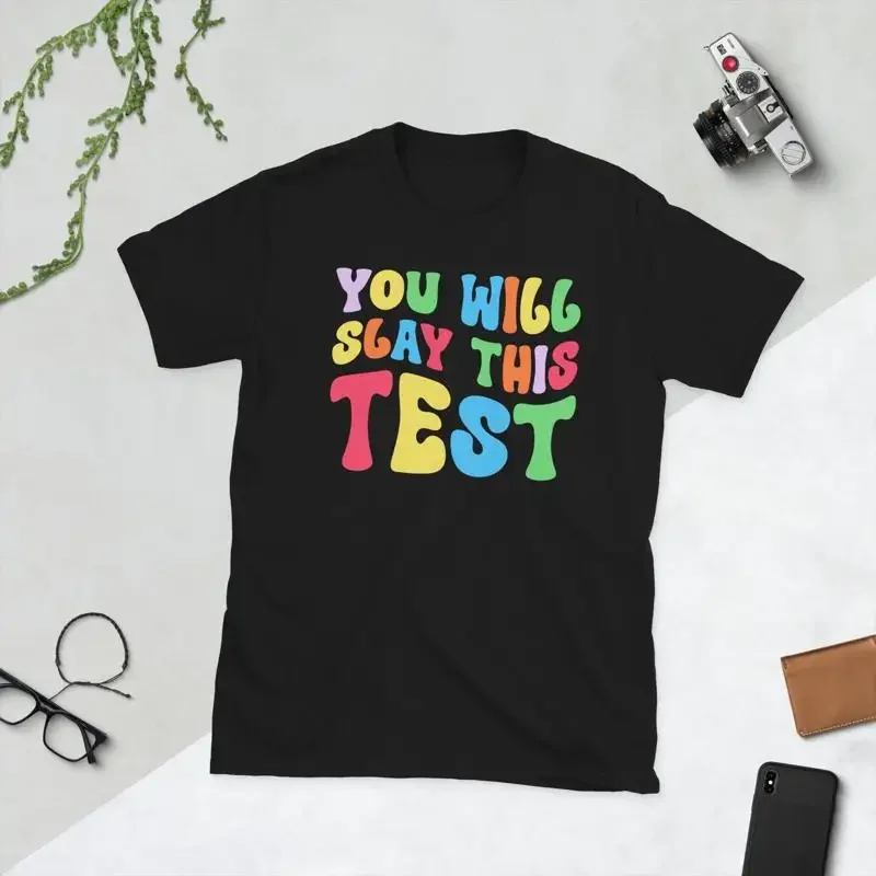 Motivational Test Day Funny Student Testing T Shirt