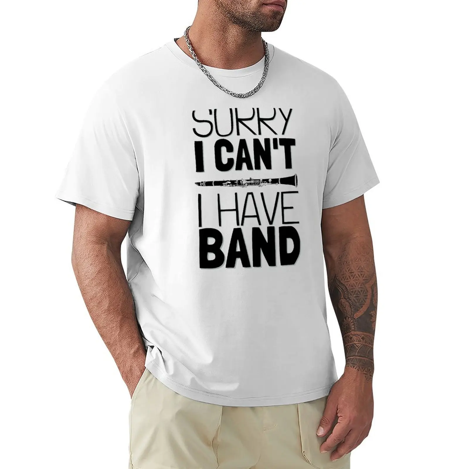 

Sorry I Can't I Have Band - Clarinet T-Shirt funnys oversized quick drying new edition mens big and tall t shirts