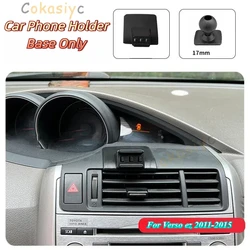 For Toyota Verso ez 2011-2015 Car Phone Holder Special Fixed Bracket Base 17mm Not Blocking Air Outlet Interior Accessories
