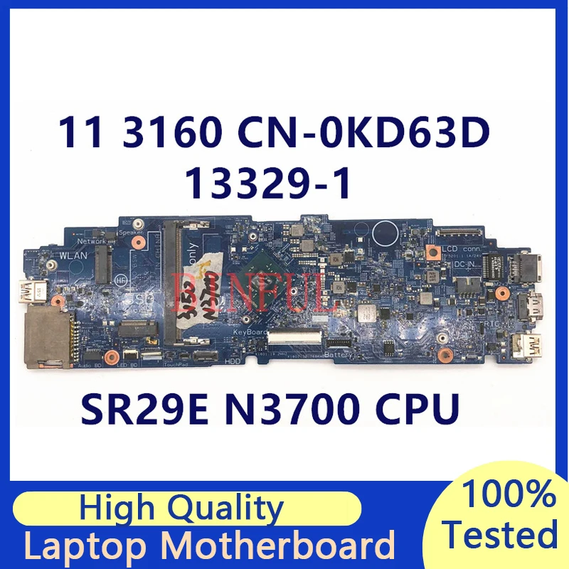 

CN-0KD63D 0KD63D KD63D For DELL Latitude 3160 Laptop Motherboard With SR29E N3700 CPU 13329-1 100% Full Tested Working Well