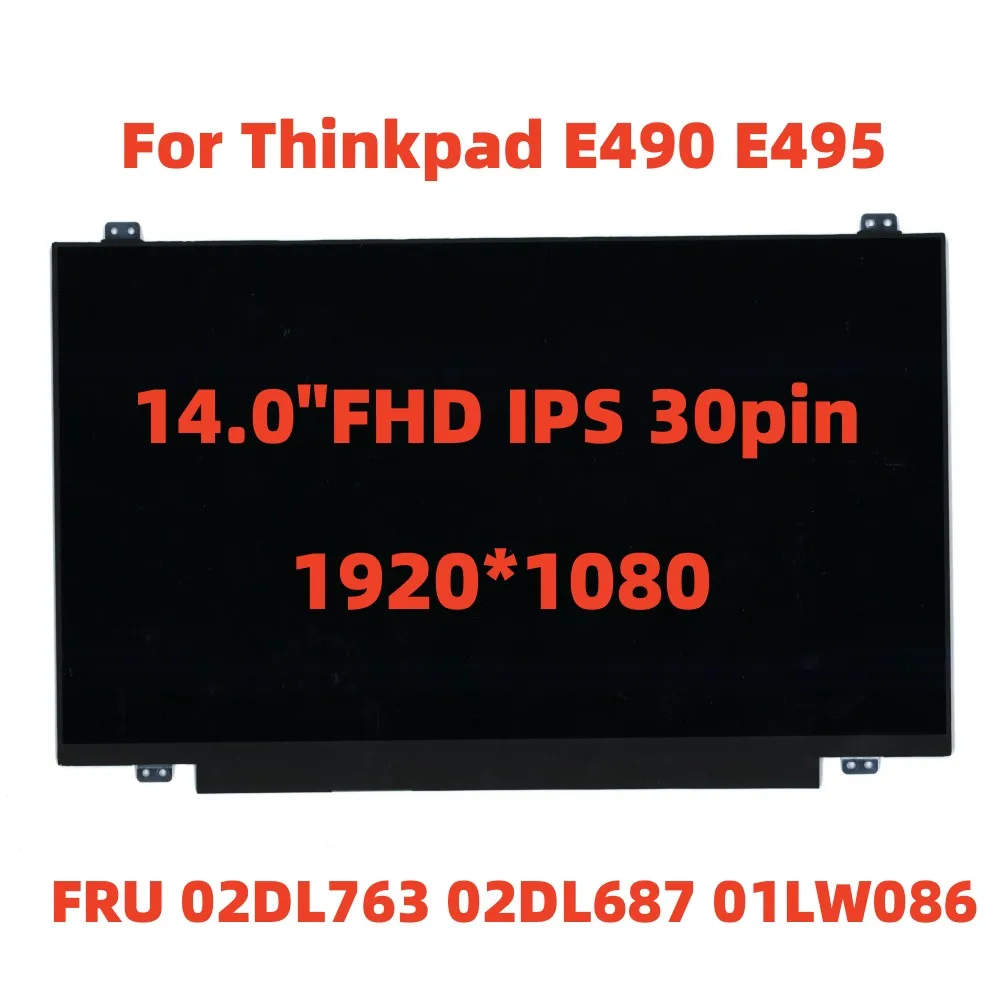 

New For lenovo Thinkpad E490 E495 Laptop LCD Screen 14.0" FHD IPS 30pin NV140FHM-N49 FRU 02DL763 02DL687 01LW086