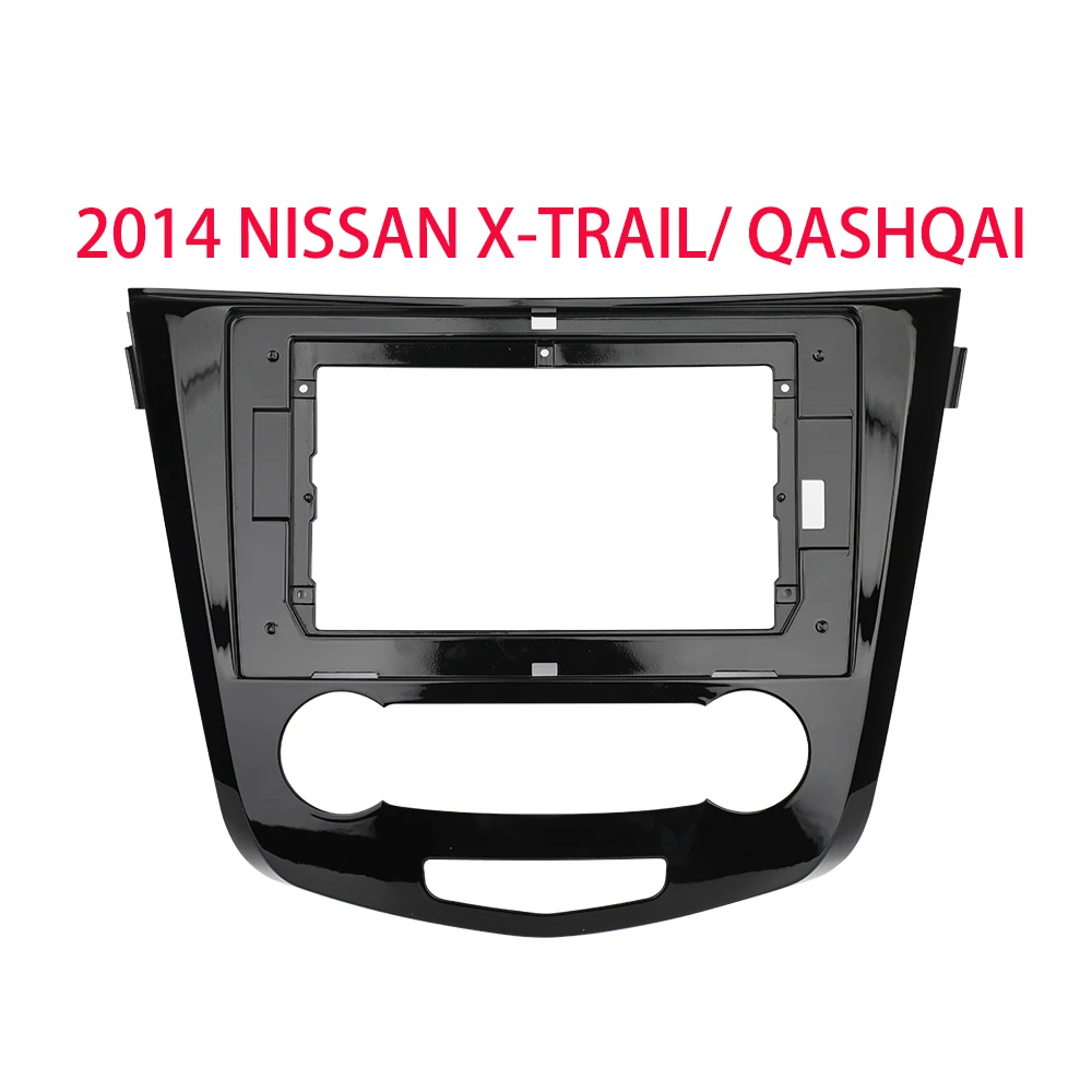 10.1INCH Car Radio Fascia Frame For 2014 NISSAN X-TRAIL/ QASHQAI 2014 Android GPS Panel Dash Installation Kit