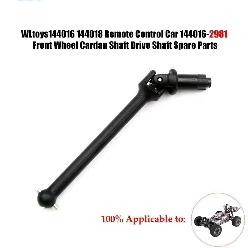 WLtoys144016 144018 Remote Control Car 144016-2981 Front Wheel Cardan Shaft Drive Shaft Spare Parts